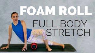 10 Minute Foam Roller Stretch – Full Body Foam Rolling Routine for Beginners