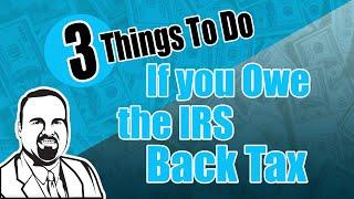 How to Get IRS Back Taxes Forgiveness 3 Different Ways IRS Back Taxes Help #backtax