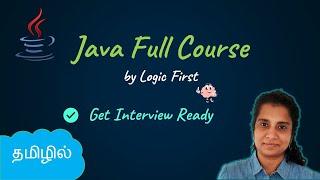 Java Full Course in Tamil 2023  Basics  OOP  Mini Project   Logic First Tamil