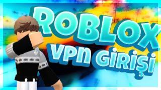 Robloxa Nasıl Girilir? VPN ile Roblox Giriş Engellenen Roblox Açma