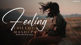 Feeling Mashup 4 2024  Emotion Chillout  BICKY OFFICIAL