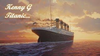 Kenny G - Titanic  My Heart Will Go On 