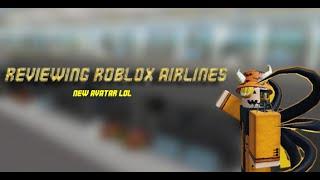 Reviewing ROBLOX Airlines...