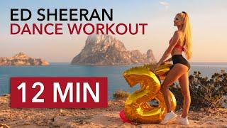 12 MIN ED SHEERAN DANCE WORKOUT - 25th Birthday Special  Happy Full Body Workout