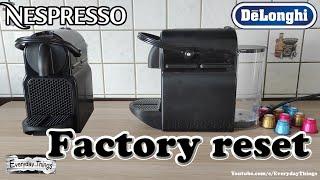 Nespresso Inissia how to reset to factory settings