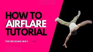 HOW TO AIRFLARE - Step by Step tutorial 