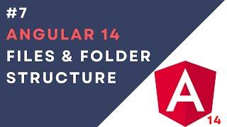 #7  Folder & Files Explained in Angular 14 Application