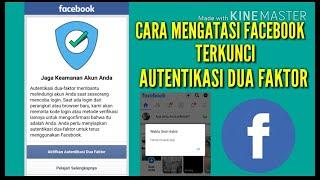 Cara mengatasi facebook yang terkunci autentikasi dua faktor