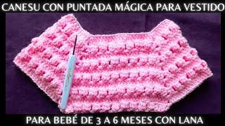 CANESU CON PUNTADA MÁGICA PARA VESTIDO PARA BEBÉ DE 3 A 6 MESES CON LANA