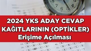 2024 YKS Aday Cevap Kağıtlarının Optikler ERİŞİME AÇILMASI