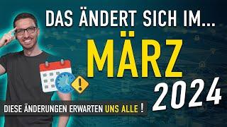 Diese ÄNDERUNGEN erwarten uns ALLE März 2024 - Gesetze Neuigkeiten & Vorschriften März 2024