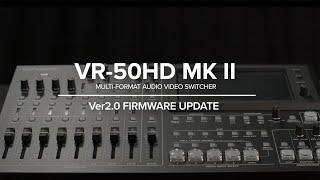 Roland VR-50HD MK II - Version 2.0 Firmware Update