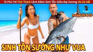 Tỷ Phú Trẻ Thử Thách Lênh Đênh Sinh Tồn Giữa Đại Dương Và Cái Kết  Review Con Người Và Cuộc Sống