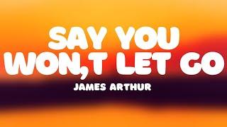 James Arthur - Say you wont let go Lyrics