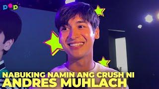 Nabuking namin ang crush ni Andres Muhlach 