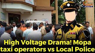 #HighVoltagedrama Mopa taxi operators vs Local Police #goa #goanews #taxi #mopa #police