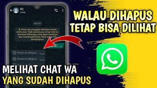 Cara Melihat Pesan WhatsApp Yang Sudah Dihapus Terbaru 2024