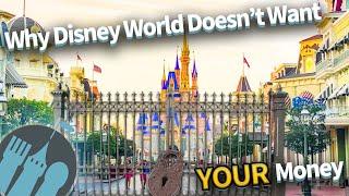 Why Disney World Doesn’t Want YOUR Money