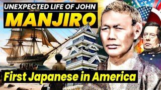 Japanese Fisherman to Shogun’s Samurai  John Manjiro Life Story  ONLY in JAPAN