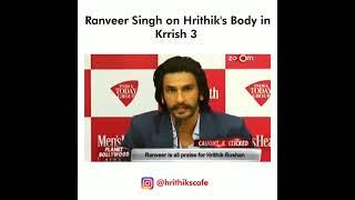 Ranveer Singh on Hrithiks Body in Krrish 3