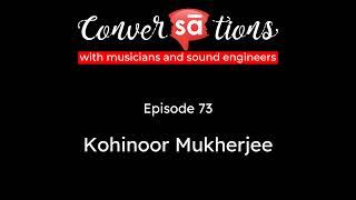 #73 - Career guidance for sound engineering by Kohinoor Mukherjee in Bengali