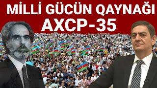 AXCP 35 Azərbaycan –aləmin Azadlıq meydanıdır Özü boyda cəbhədir- Yaşasın Xalq cəbhəsi