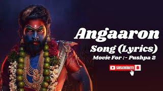 Angaaron Song Lyrics  Pushpa 2 The Rule  Allu Arjun  Rashmika  Lyrical