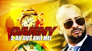 DANNY - S-AU DUS ANII MEI OFFICIAL VIDEO 2024