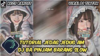 Tutorial Jedag Jedug Alight Motion DJ Ba Pinjam Barang Slow