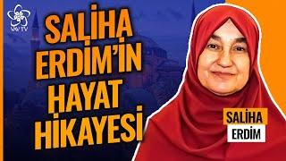 Saliha Erdimin Hayat Hikayesi  Saliha Erdim Kimdir?