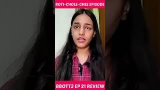 Chole Roti Ghee Episode of BBOTT3  Boring Season
