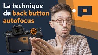  La technique du back button autofocus