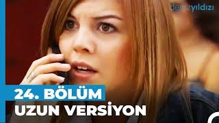 Deniz Yıldızı 24. Bölüm  Uzun Versiyon⭐