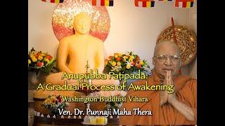 ANUPUBBA PATIPADA A Gradual Process of Awakening by Bhante Punnaji Washington Buddhist Vihara