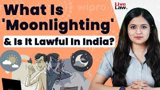 What Is Moonlighting & Is It Lawful In India?