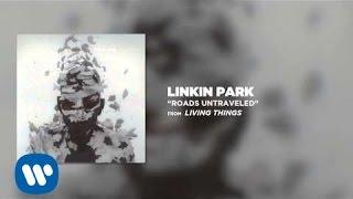 ROADS UNTRAVELED - Linkin Park LIVING THINGS