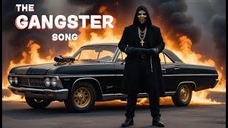 THE GANGSTER SONG  60 Minutes of Non-Stop Gangster Vibes - Ultimate Gangsta Beats Playlist #music