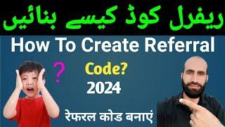 referral code kaise banaye?  how to create referral code? referral code?  What is a Referral Code