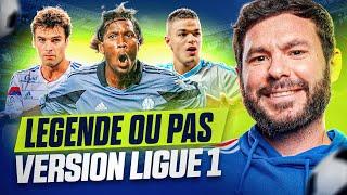 ️ LÉGENDE OU PAS LÉGENDE VERSION LIGUE 1  