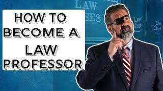 How to Become a Law Professor
