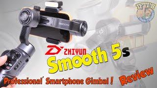 Zhiyun Smooth 5s  The truly ‘Professional’ Smartphone 3-Axis Gimbal system  REVIEW