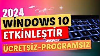 WİNDOWS 10 PROGRAMSIZ ETKİNLEŞTİRME TEK SEFERDE YAPACAKSINIZ