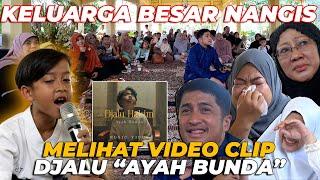 TERHARUU.. KELUARGA BESAR NANGIS SAAT MELIHAT VIDEO CLIP DJALU AYAH BUNDA