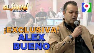 ¡Exclusiva Alex Bueno en El Show del Mediodía