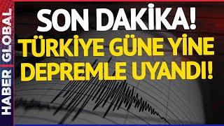 SON DAKİKA I Türkiye Güne Depremle Uyandı Kahramanmaraşta Korkutan Deprem