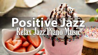 Positive Jazz Music 10 Hours - Lucky Jazz Piano Music for Cafe Background