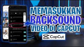 Cara Menambahkan Backsound Di Aplikasi Editing Video Capcut Terbaru 2022