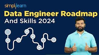Data Engineer Roadmap 2024  Data Engineer Skills 2024  Data Engineer Tutorial  Simplilearn