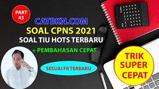 TRIK CEPAT SOAL TIU CPNS 2021–SOAL TIU HOTS CPNS 2021 DAN PEMBAHASAN