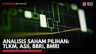 Analisis Saham Pilihan TLKM ASII BBRI BMRI  IDX CHANNEL